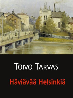 cover image of Häviävää Helsinkiä
